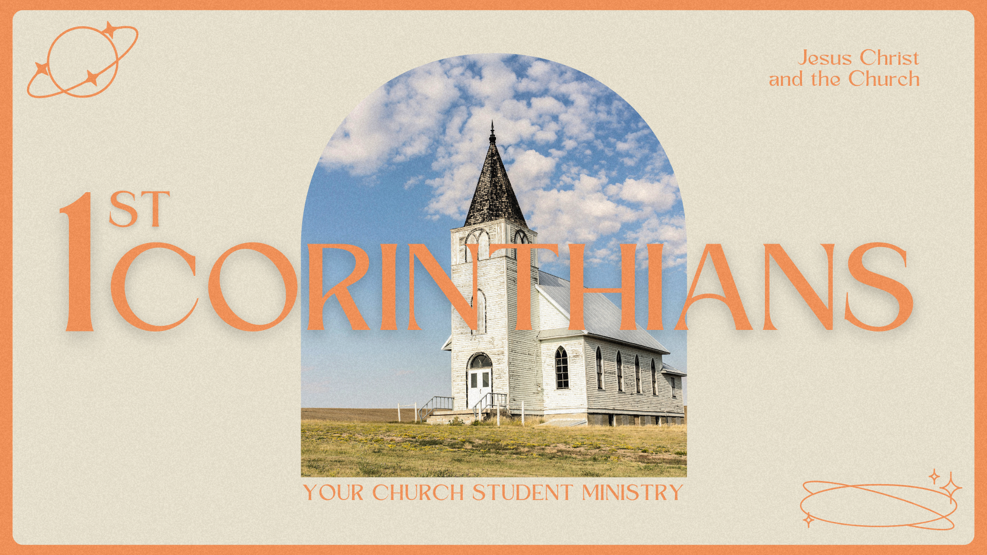 Cover image for a church youth ministry presentation, featuring an old white wooden church with a tall steeple against a partly cloudy sky. The design includes decorative elements like planets and stars in the corners, with text saying "1st Corinthians," "Jesus Christ and the Church," and "Your Church Student Ministry."