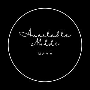 Available Molds: Mama