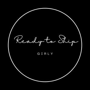 Ready to Ship: Girly