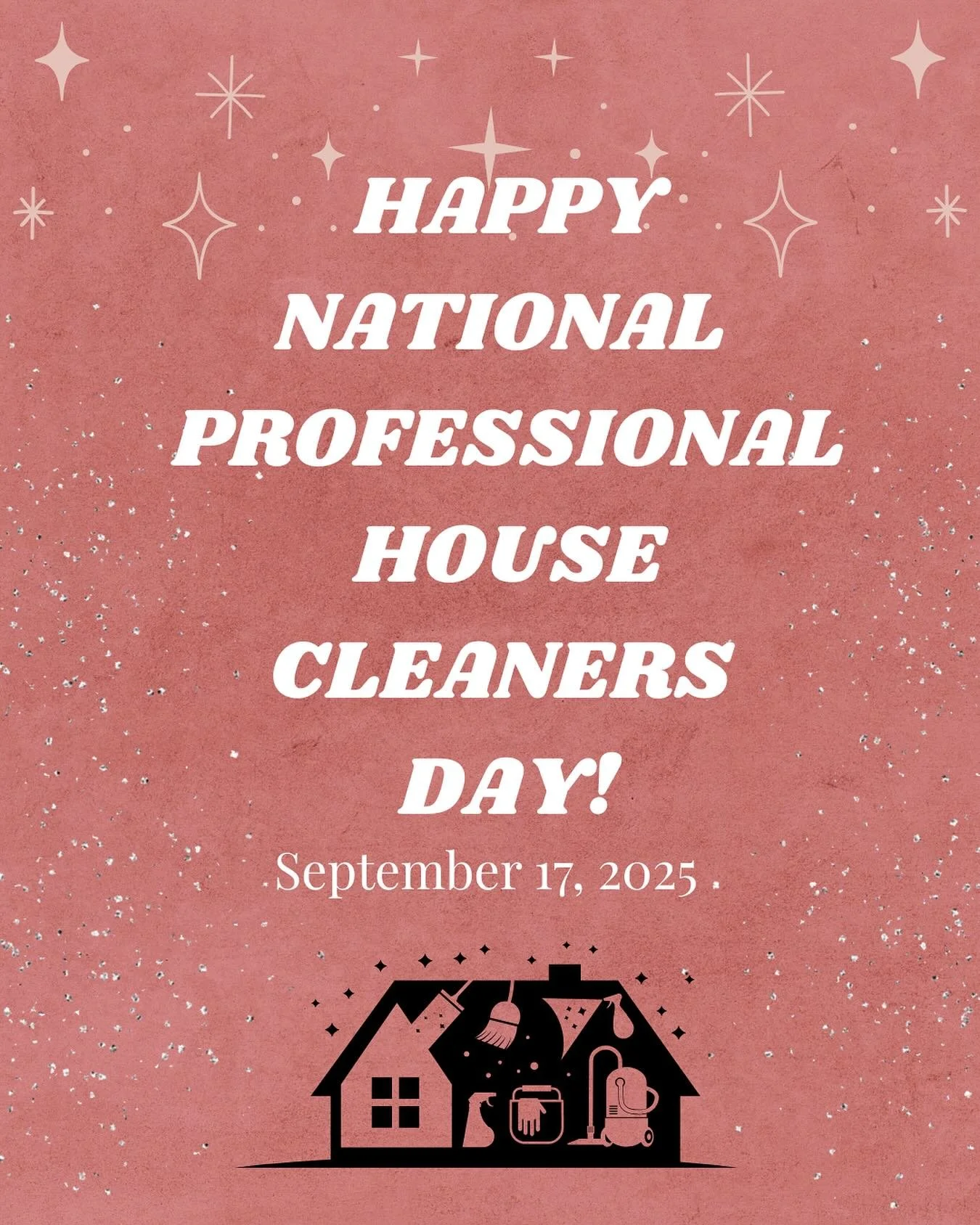 9/17 is National Professional House Cleaners Day! Today we recognize all of the wonderful Professional Cleaners for all of the hard and sometimes back-breaking yet necessary work we do to make living and working spaces cleaner, safer, and healthier f