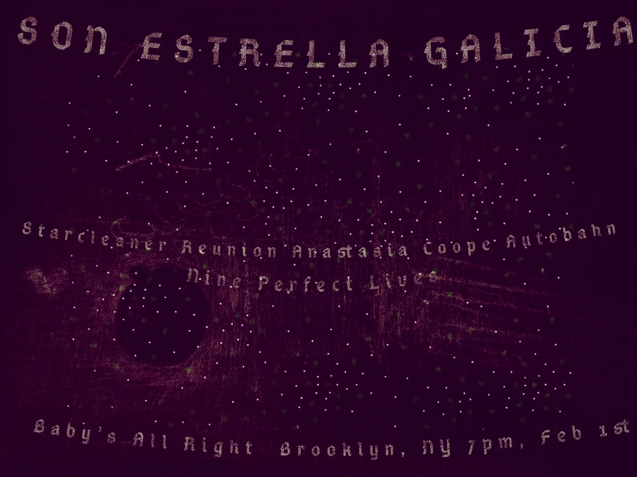 Brooklyn, New York : Starcleaner reunion, Anastasia Coope, Autobahn, Nine Perfect Lives