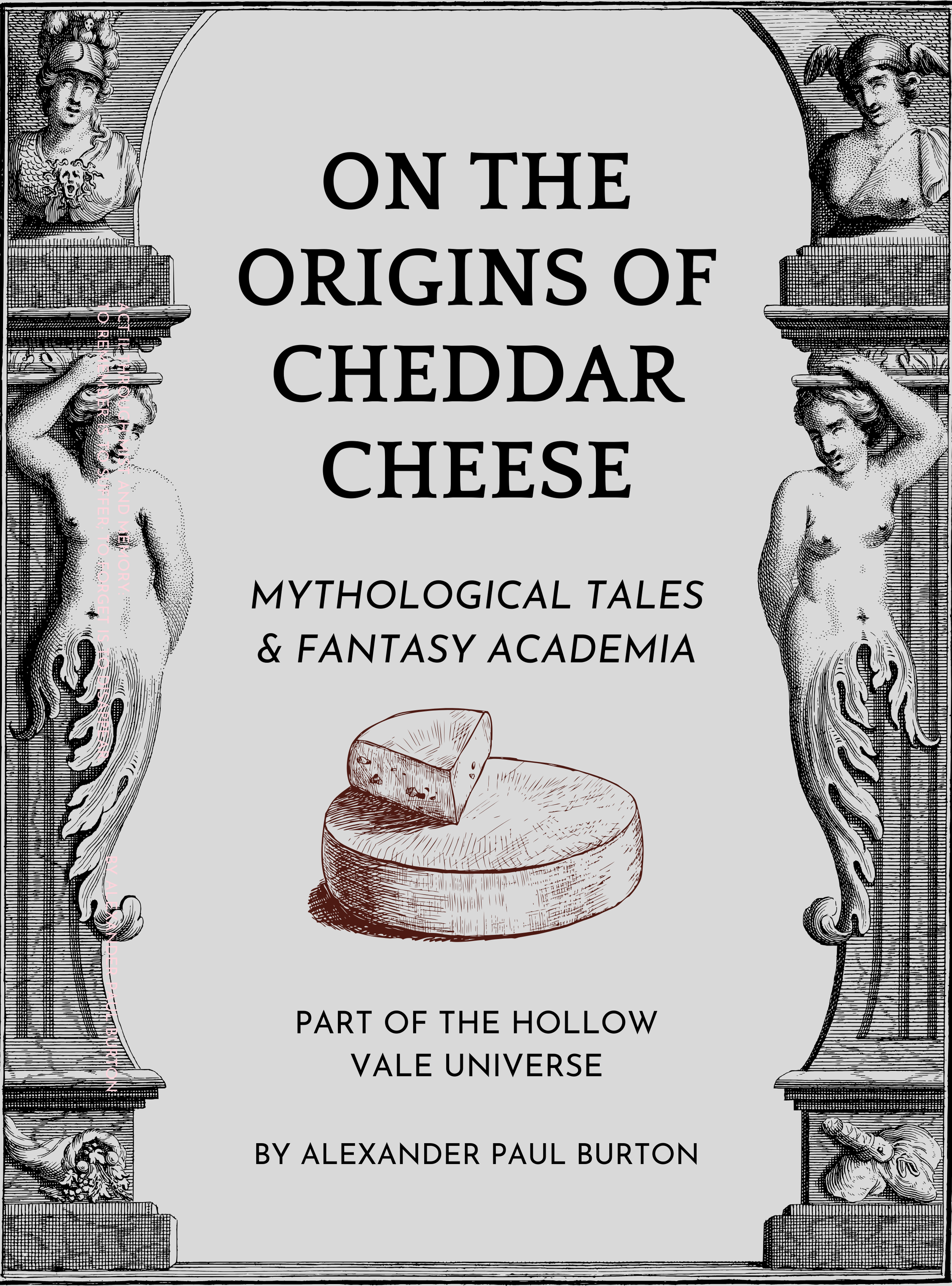 On the Origins of Cheddar Cheese: Mythological Tales &amp; Fantasy Academia: The Hollow Vale Universe