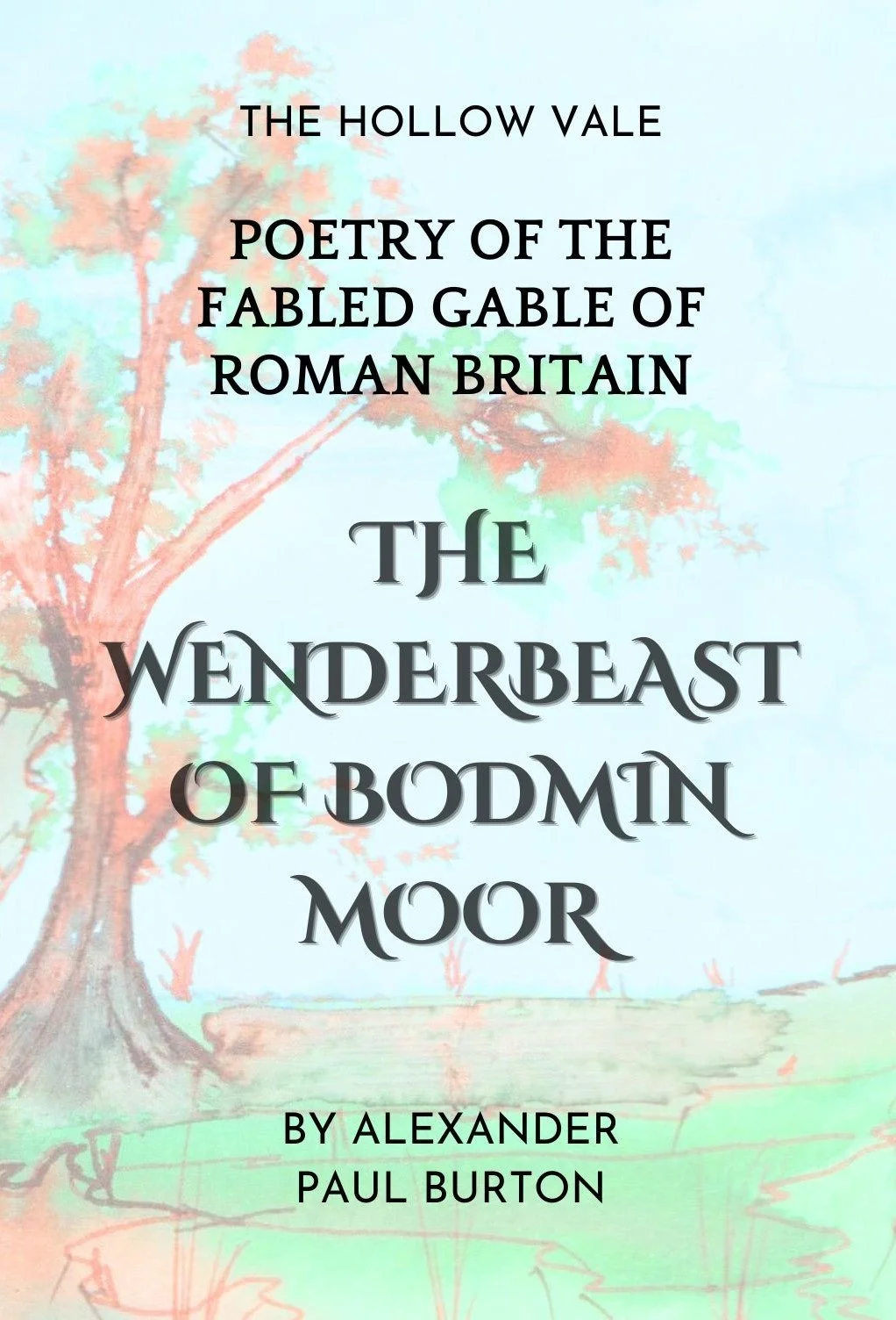 Poetry of the Fabled Gable of Roman Britain: The Wenderbeast of Bodmin Moor: Christmas Short Stories