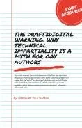The Draft2Digital Warning: Why Technical Impartiality is a Myth for Gay Authors: A literature Review For LGBT+ Authors When Choosing A Publishing Platform