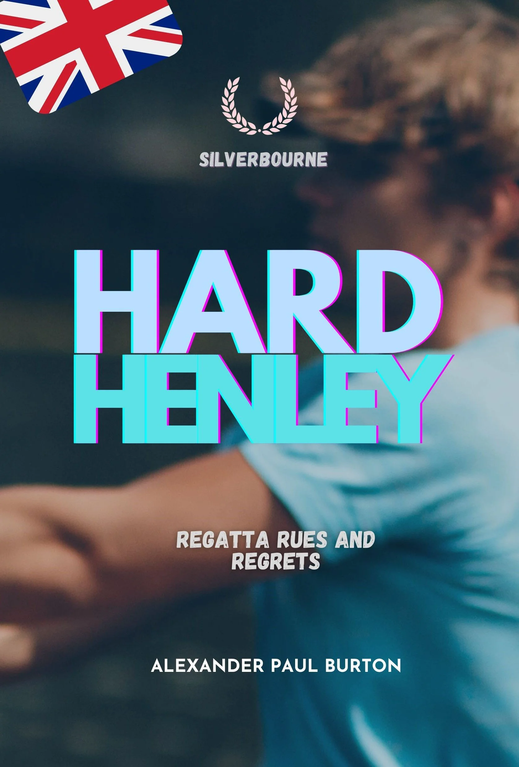 Silverbourne: Hard Henley: Regatta Rues and Regrets