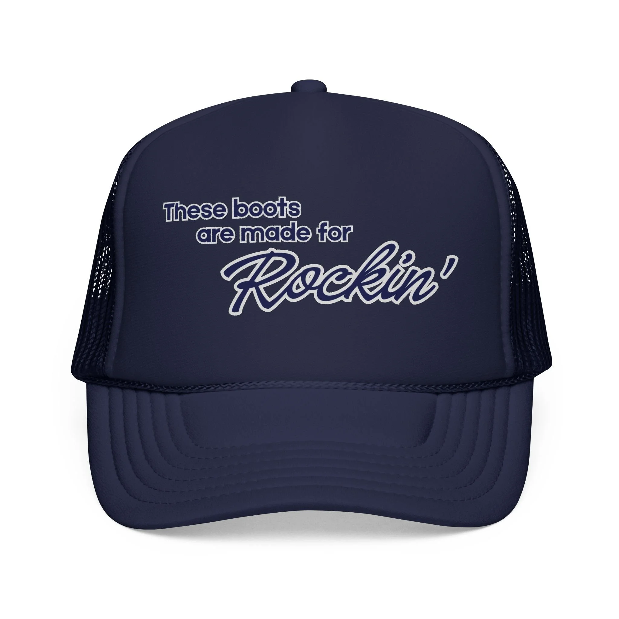 These Boots are Made for Rockin' Trucker Hat | Positive Affirmation Foam Cap