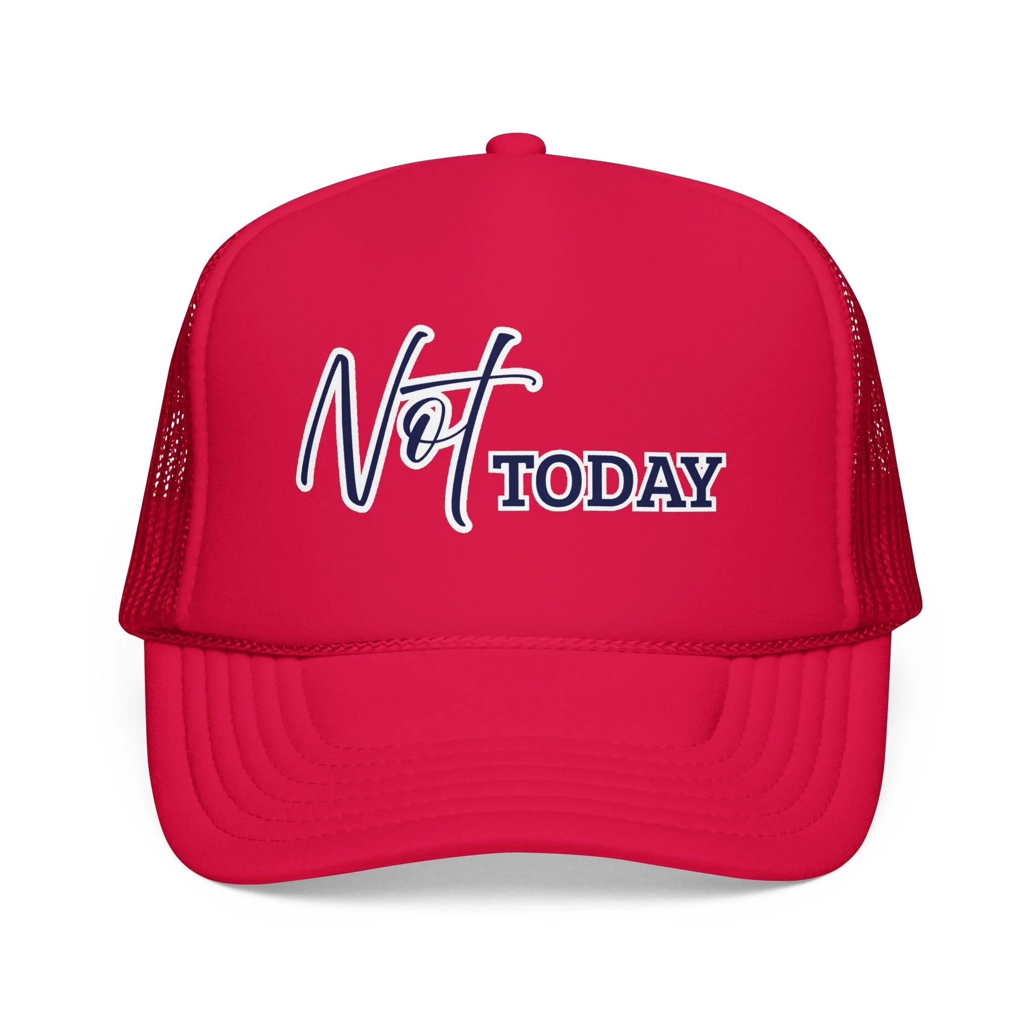 Not Today Trucker Hat | Positive Affirmation Foam Cap