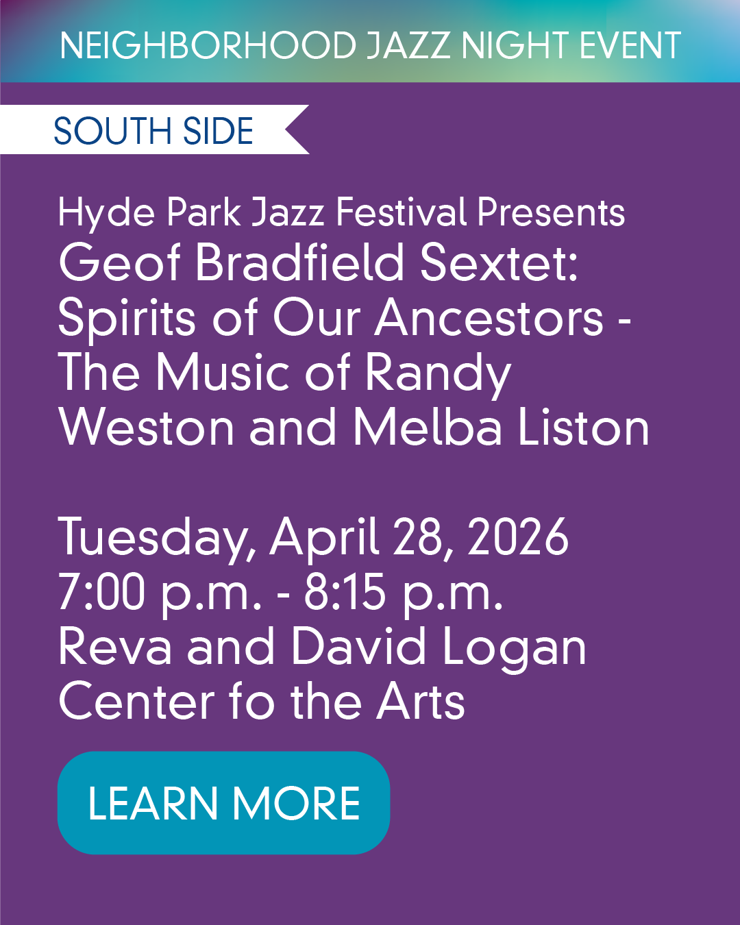 Hyde Park Jazz Festival Presents Geof Bradfield Sextet: Spirits of Our Ancestors - The Music of Randy Weston and Melba Liston, A Centenary Celebration