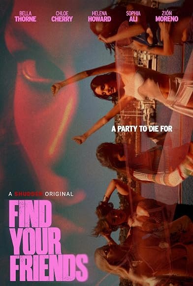 Poster for the movie "Find Your Friends" featuring girls dancing on a rooftop with city lights in the background, and text indicating it is a party film with actresses Bella Thorne, Chloe Cherry, Helena Howard, Sophia Ali, and Zión Moreno.