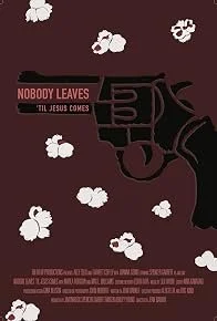 Poster with a dark background featuring scattered white clouds and a gun illustration. The text reads 'NOBODY LEAVES' and 'TILL JESUS COMES.'