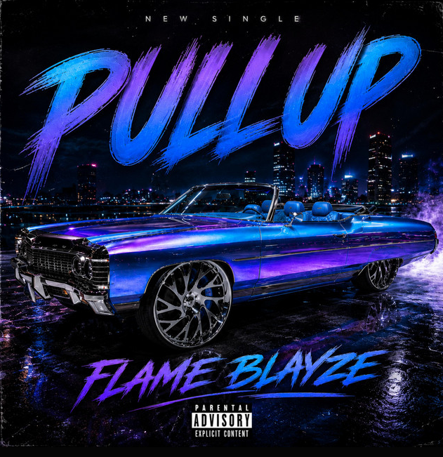 Flame Blayze - 'Pull Up"