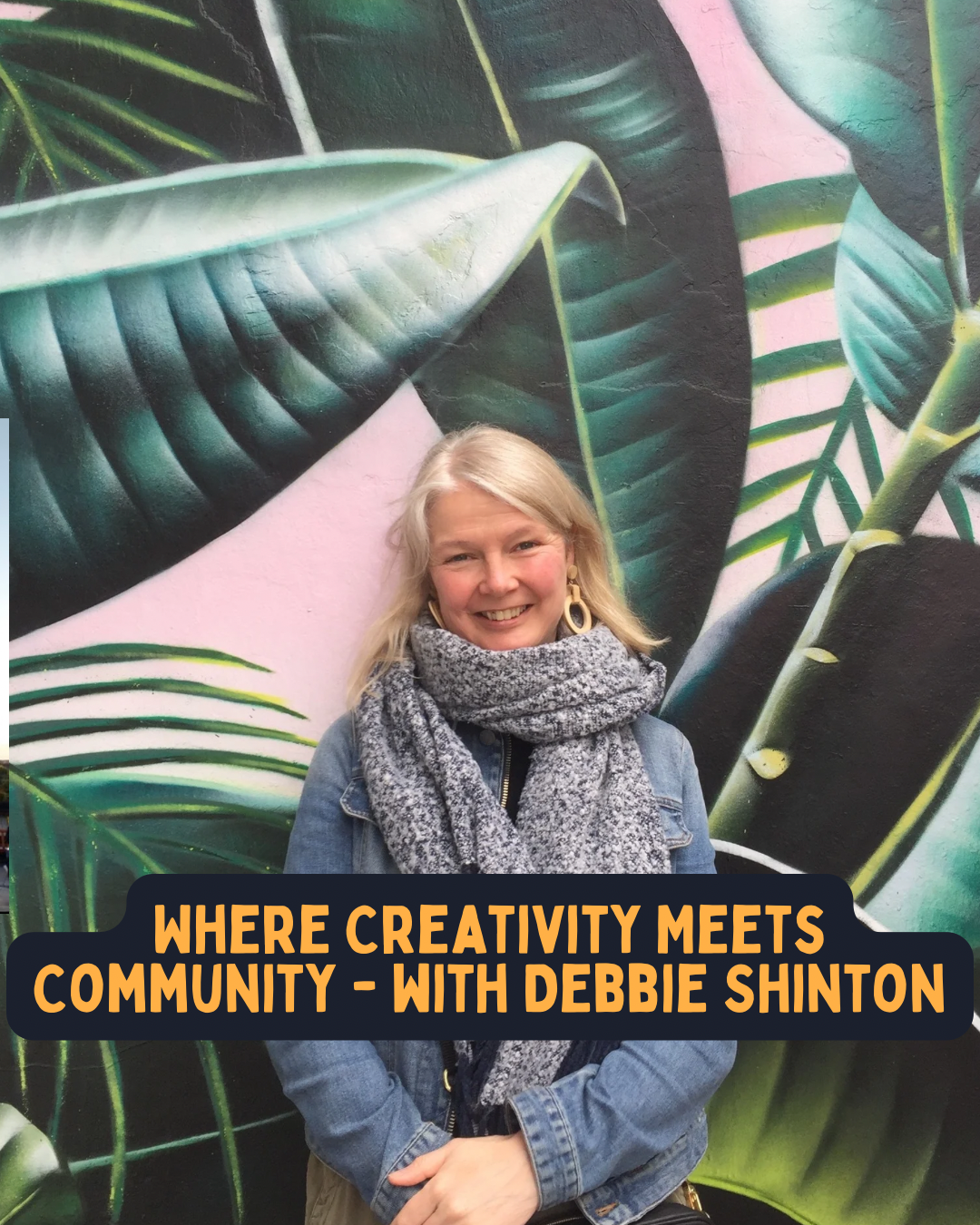 Where creativity meets community - how events bring people together with guest speaker Debbie Shinton. 