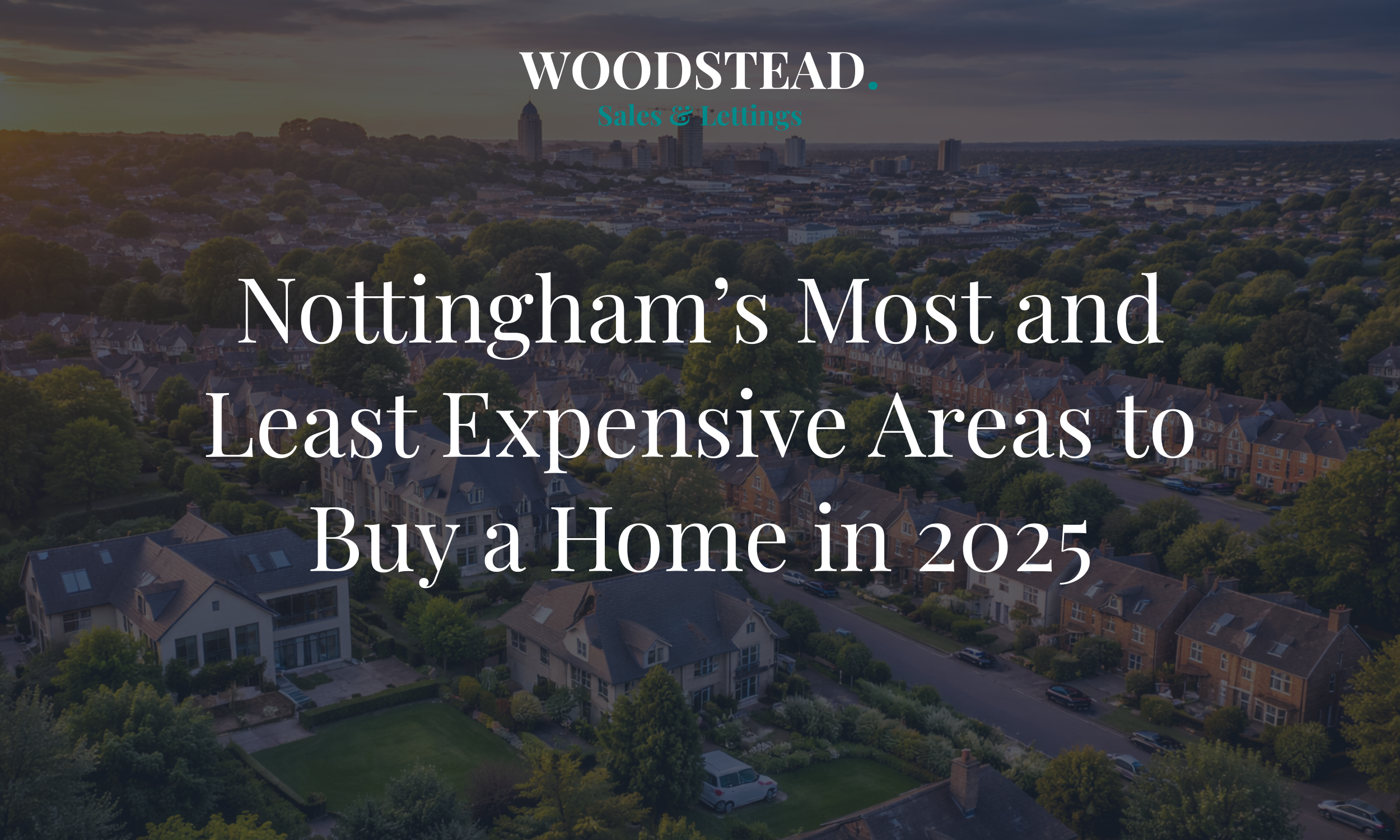 🏡 Nottingham’s Most and Least Expensive Areas to Buy a Home in 2025