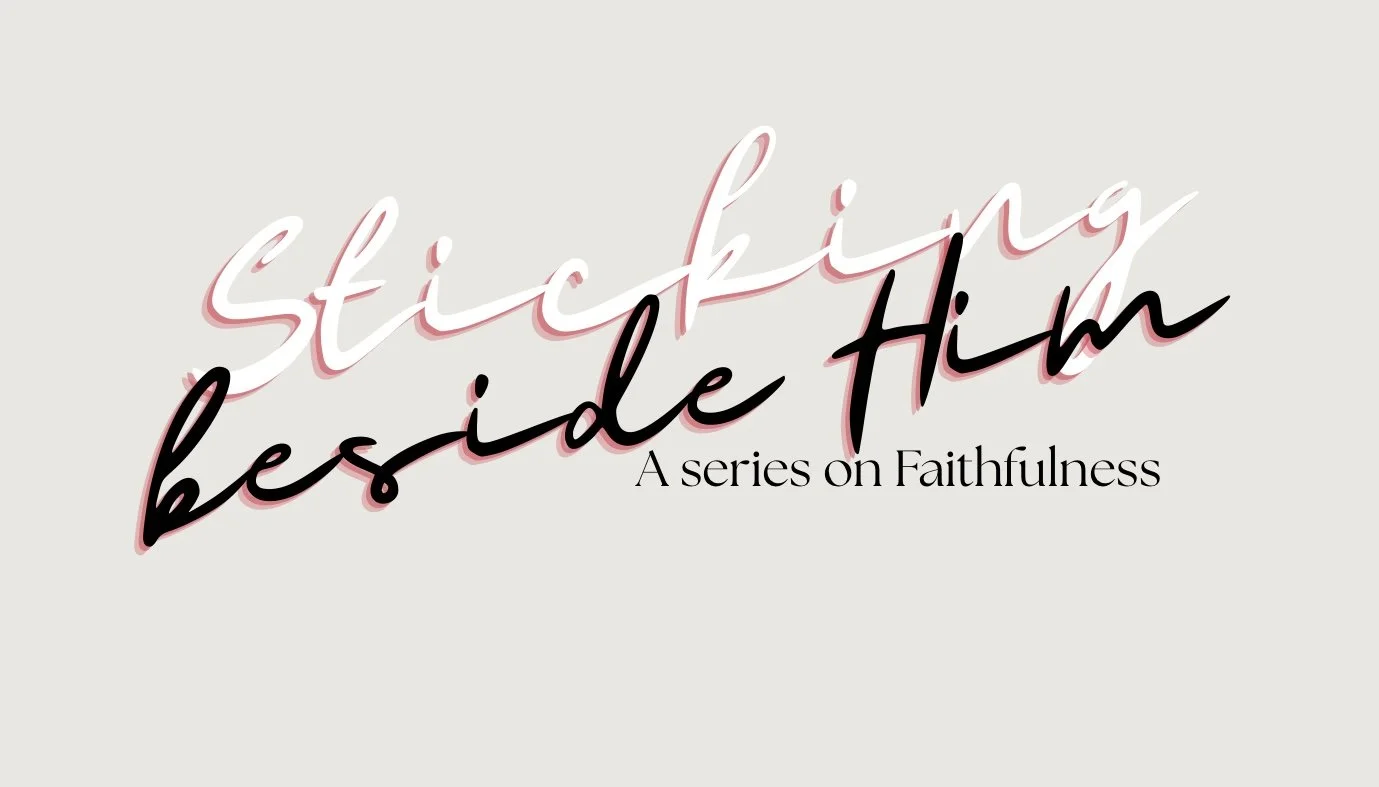 “Sticking beside Him” Series (part 1)