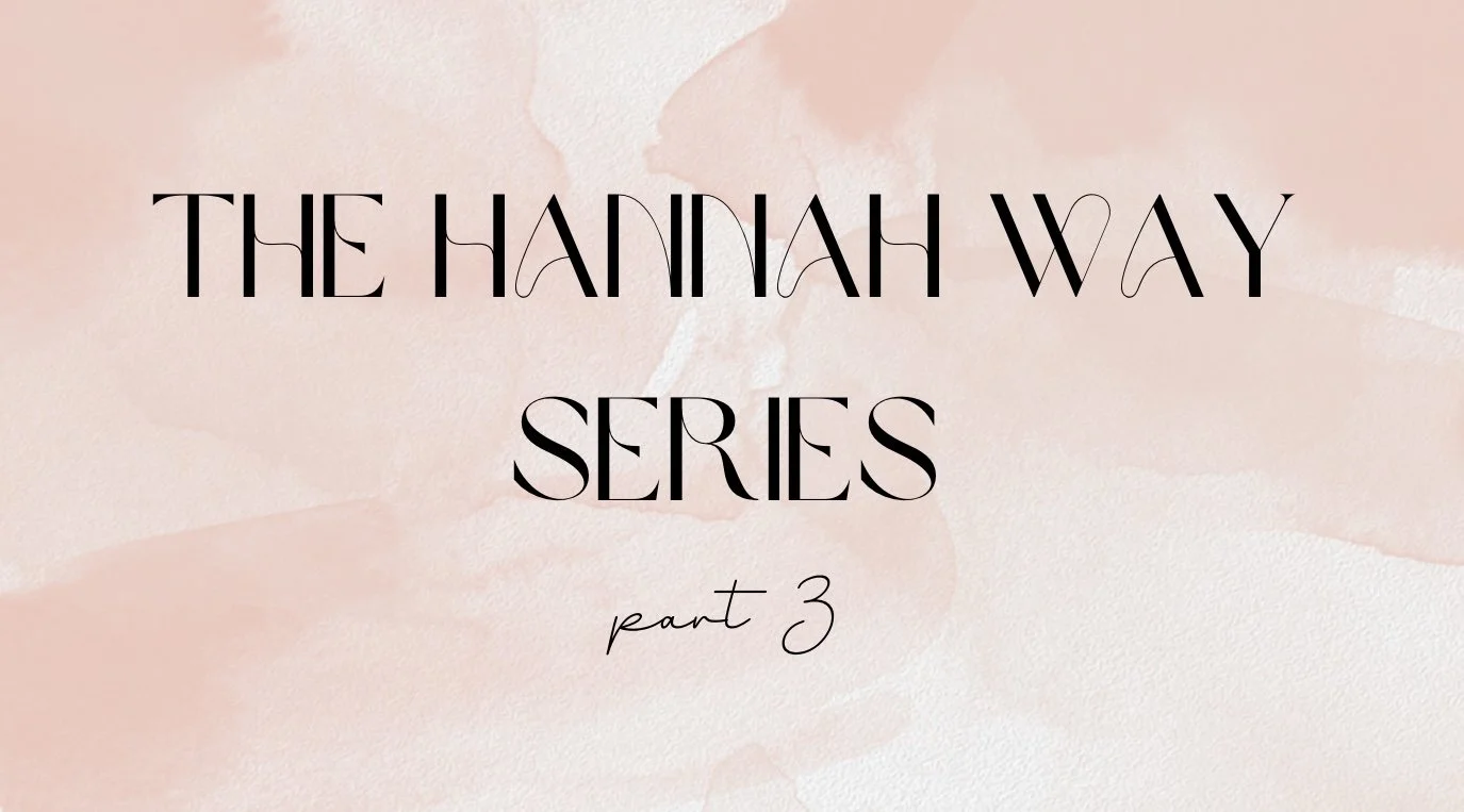 The Hannah Way | Series Part 3