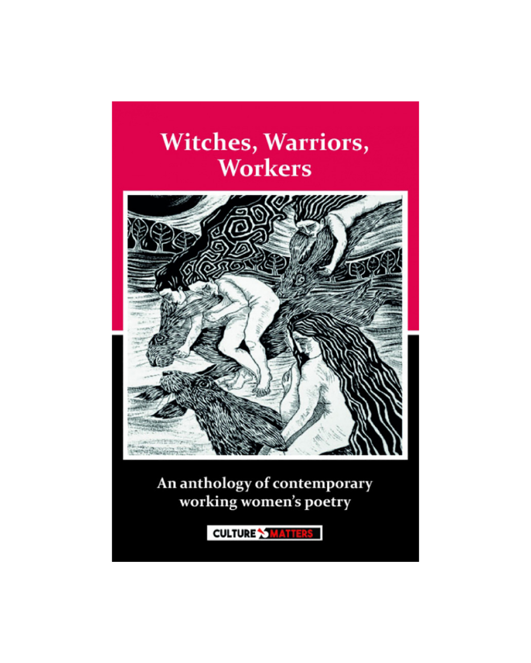 Witches, Warriors, Workers: An anthology of working women's poetry
