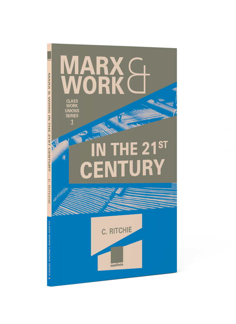 Marx and Work in the 21st Century by C. Ritchie
