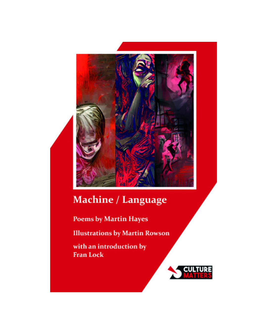 Machine/Language, poems by Martin Hayes, Illustrations by Martin Rowson and an introduction by Fran Lock