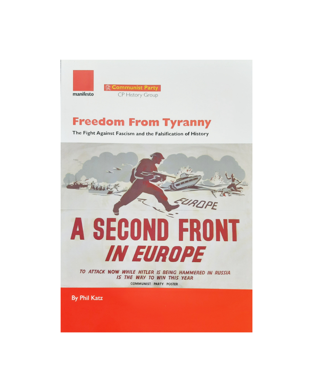 Freedom From Tyranny – The Fight Against Fascism and the Falsification of History by Phil Katz