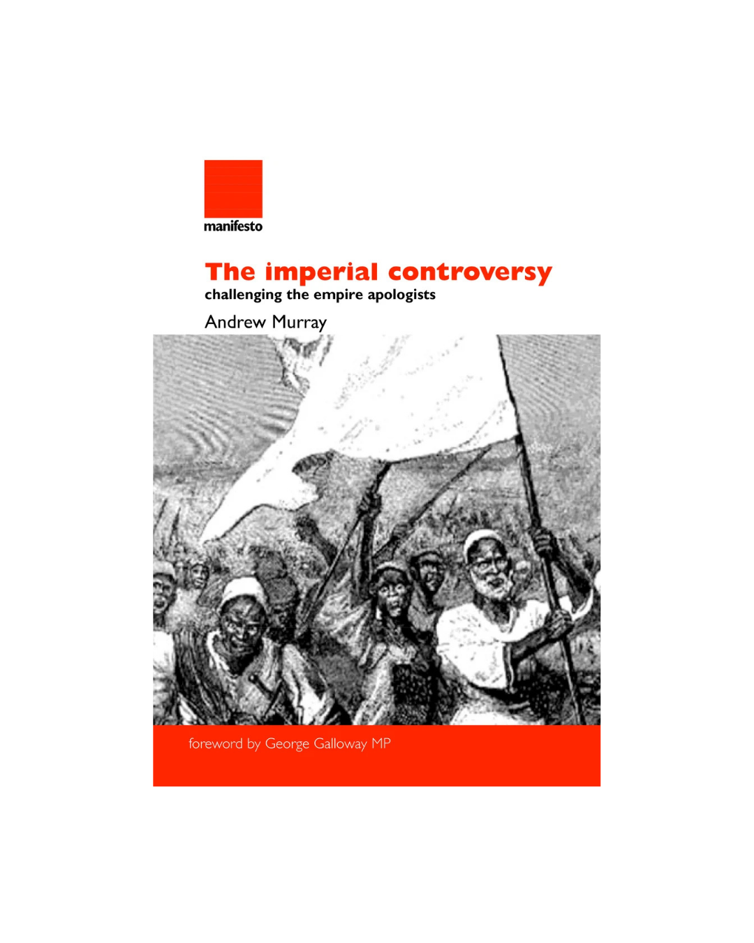 The Imperial Controversy – Challenging the Empire Apologists by Andrew Murray