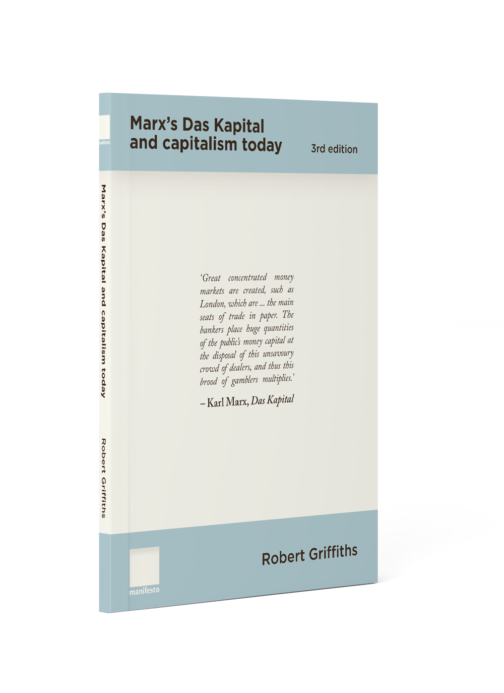 Marx’s, Das Kapital and Capitalism Today by Robert Griffiths