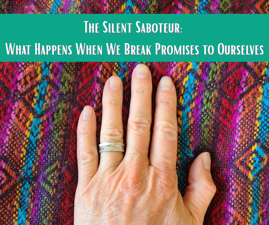 The Silent Saboteur: What Happens When We Break Promises to Ourselves