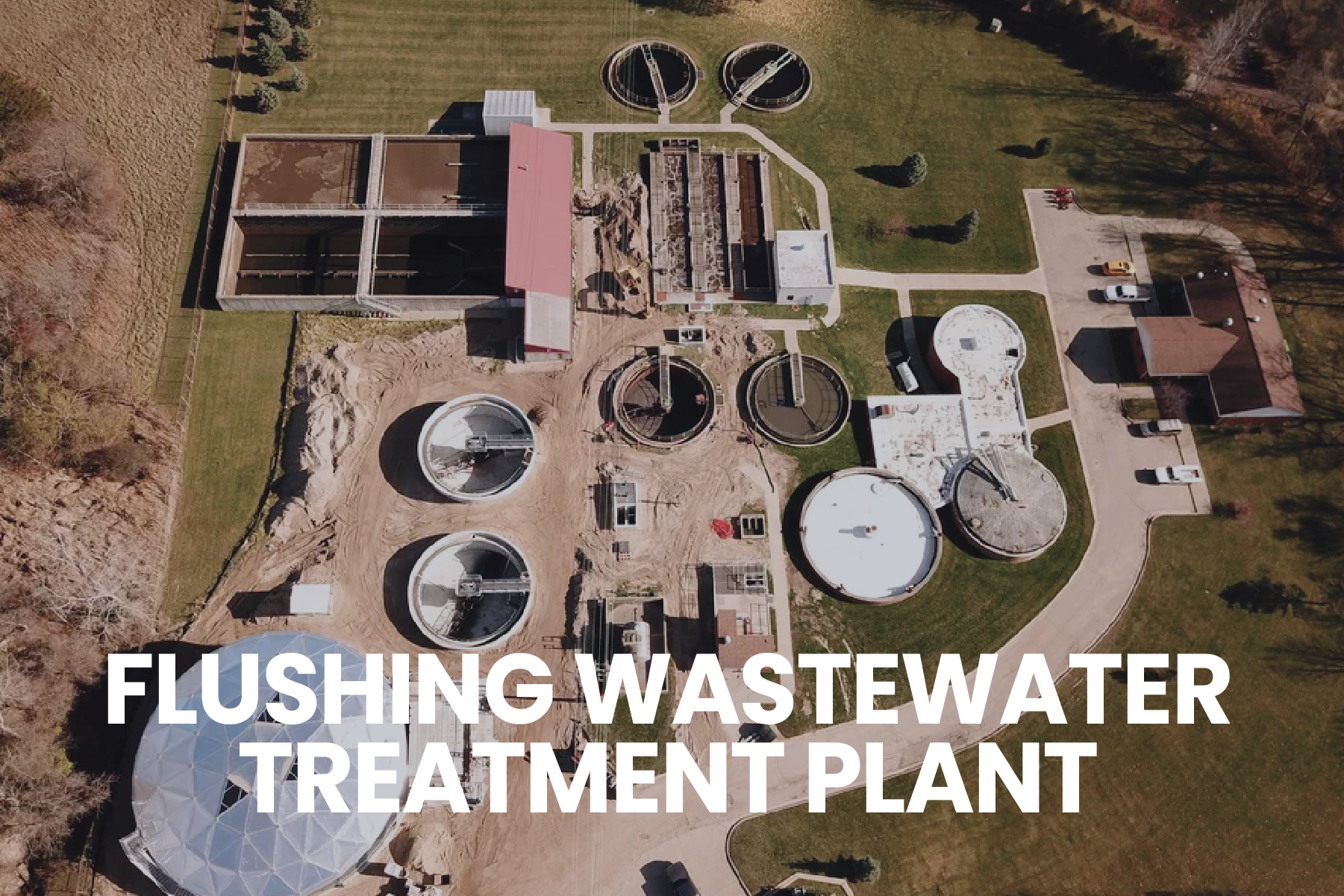      

 
     FLUSHING WASTEWATER   TREATMENT PLANT   
 




















  
  



    










































  

    
  
     

      

      
         
          
        
        

        
          
            
          
