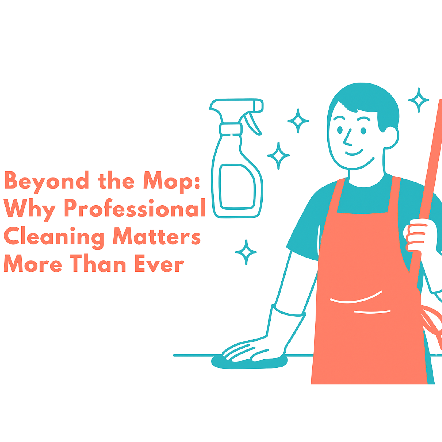 Beyond the Mop: Why Professional Cleaning Matters More Than Ever