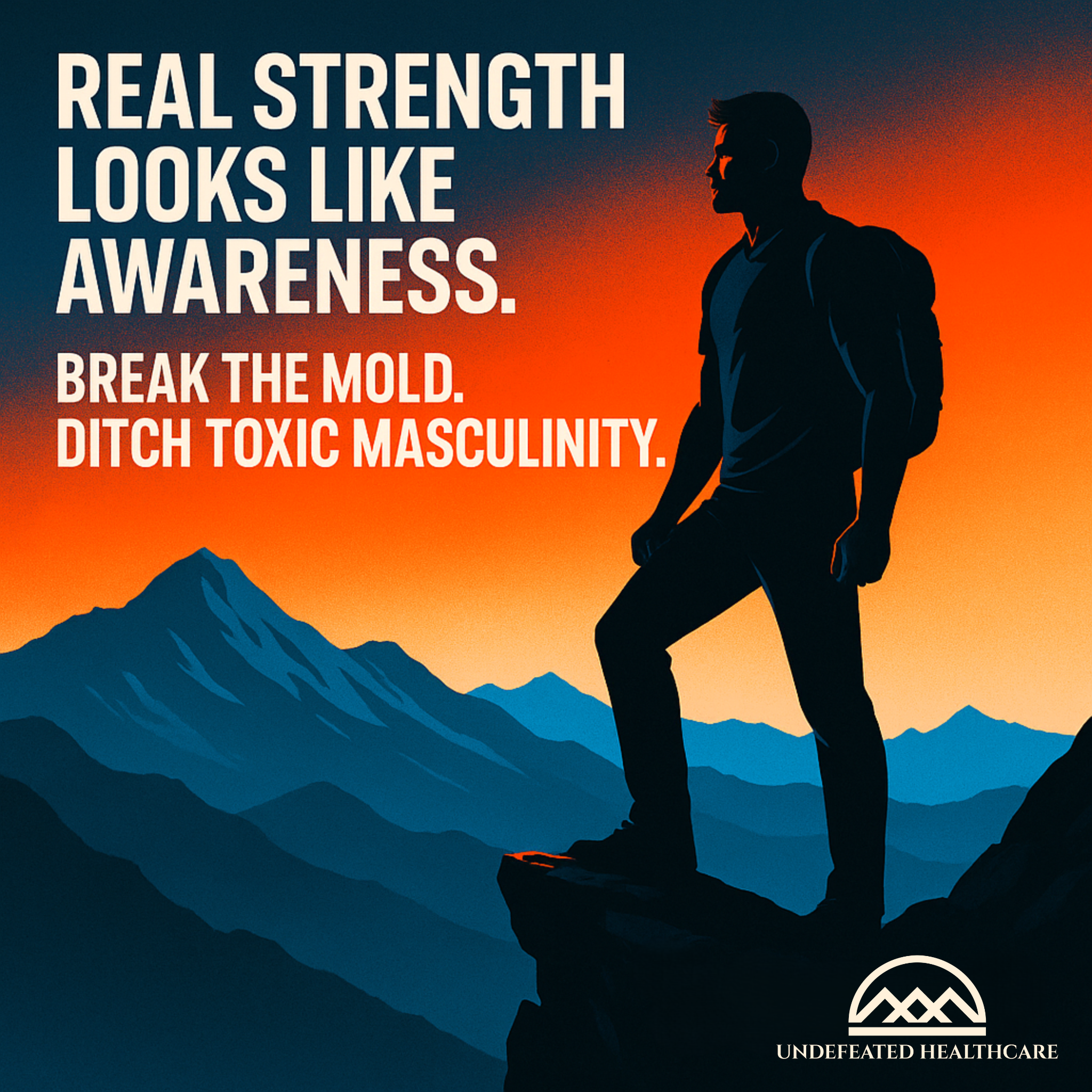 “Man Up?” No Thanks — Let’s Talk About Toxic Masculinity InsteAD