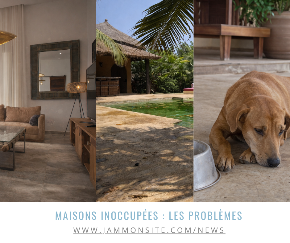 Les problèmes les plus fréquents dans les maisons inoccupées au Sénégal (et comment les éviter)