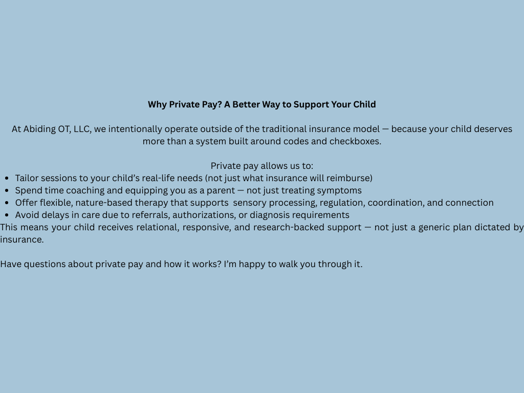 A flyer for Abiding OT, LLC, promoting private pay therapy sessions for children, highlighting benefits such as personalized coaching, therapy, and faster care without insurance delays.