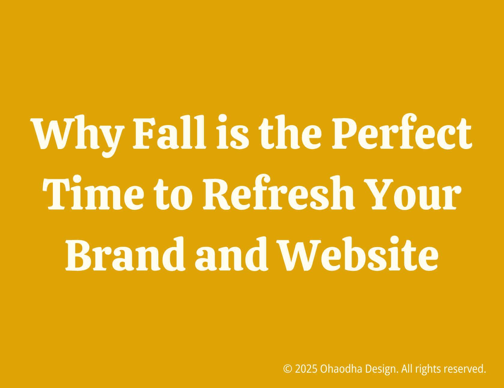 Why Fall is the Perfect Time to Refresh Your Brand and Website