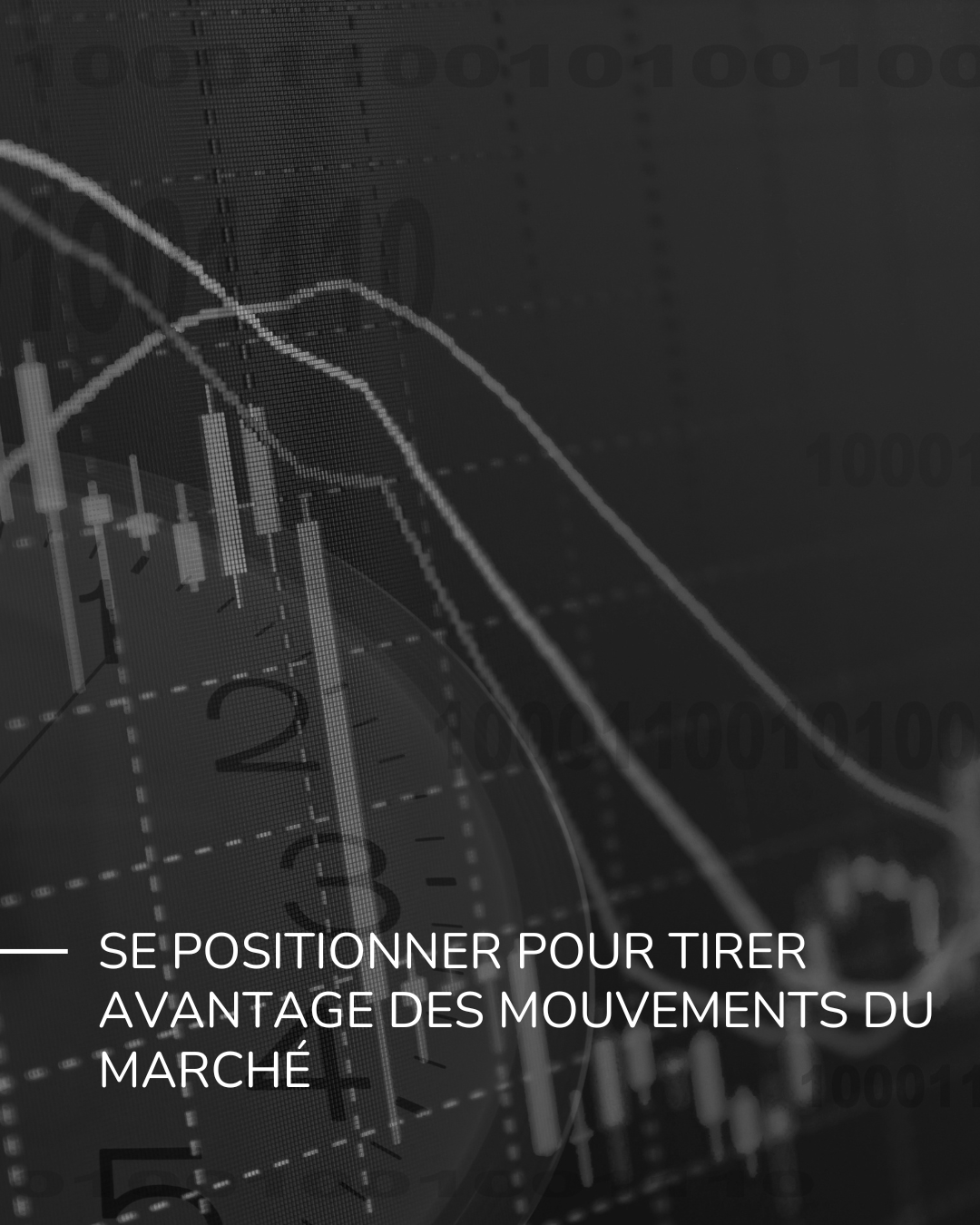 Se positionner pour tirer avantage des mouvements du marché