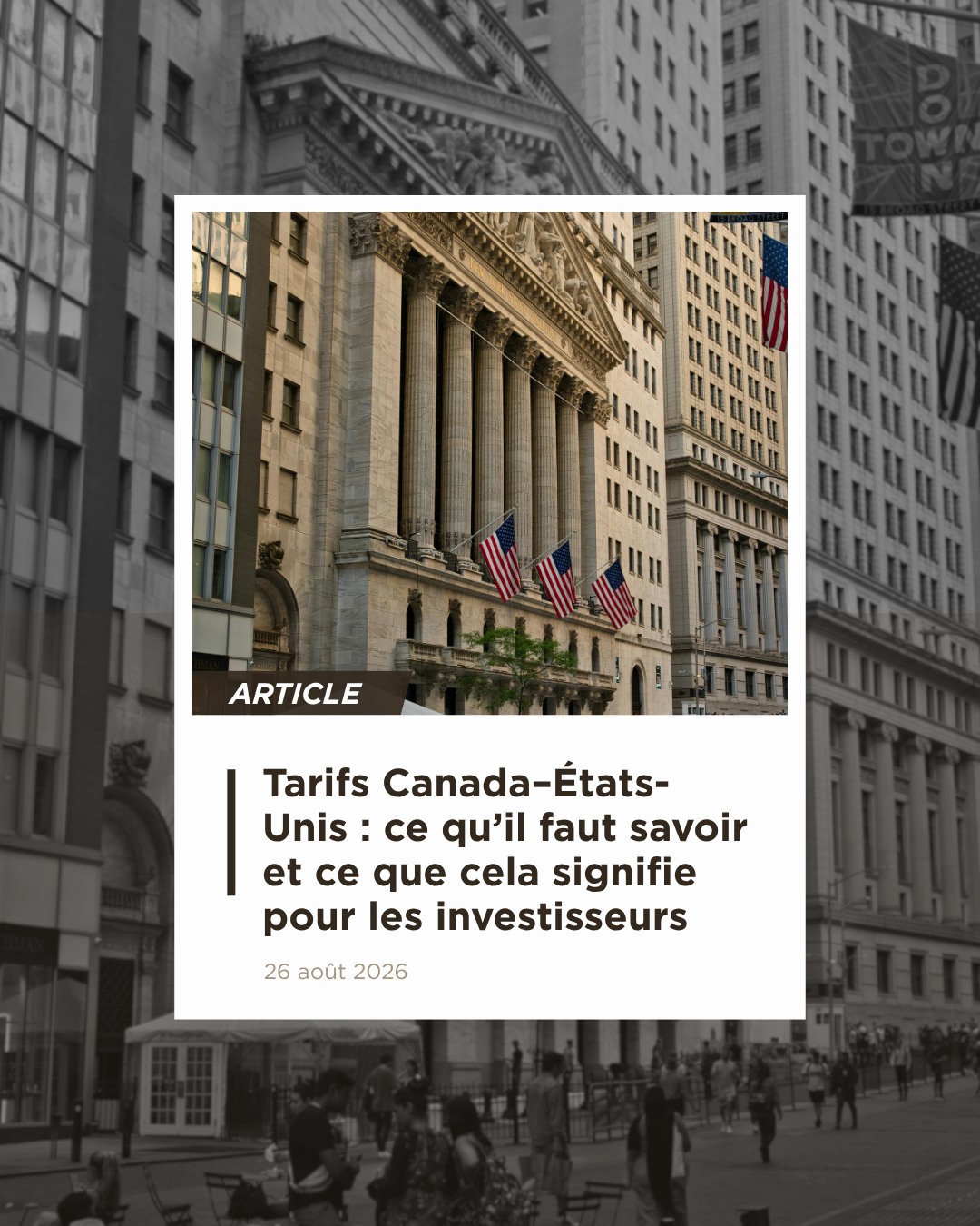 Tarifs Canada–États-Unis : ce qu’il faut savoir et ce que cela signifie pour les investisseurs