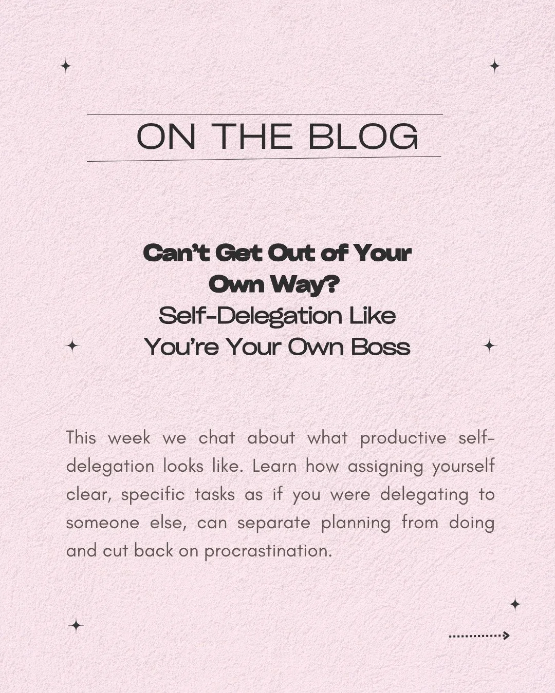 This week we chat about self-delegation and how you can use this skill to get more done. I personally love to self-delegate, it helps me organize all the different tasks I have, and keeps 'manager me' separate from 'worker me'. 
Read the entire blog