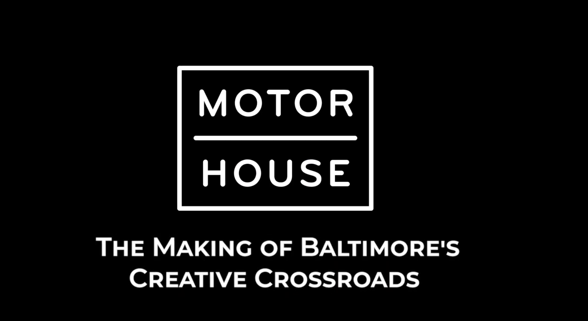 Motor House: The Making of Baltimore's Creative Crossroads