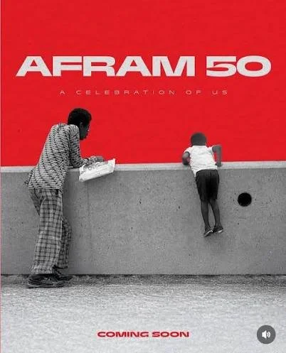 AFRAM50: a celebration of us