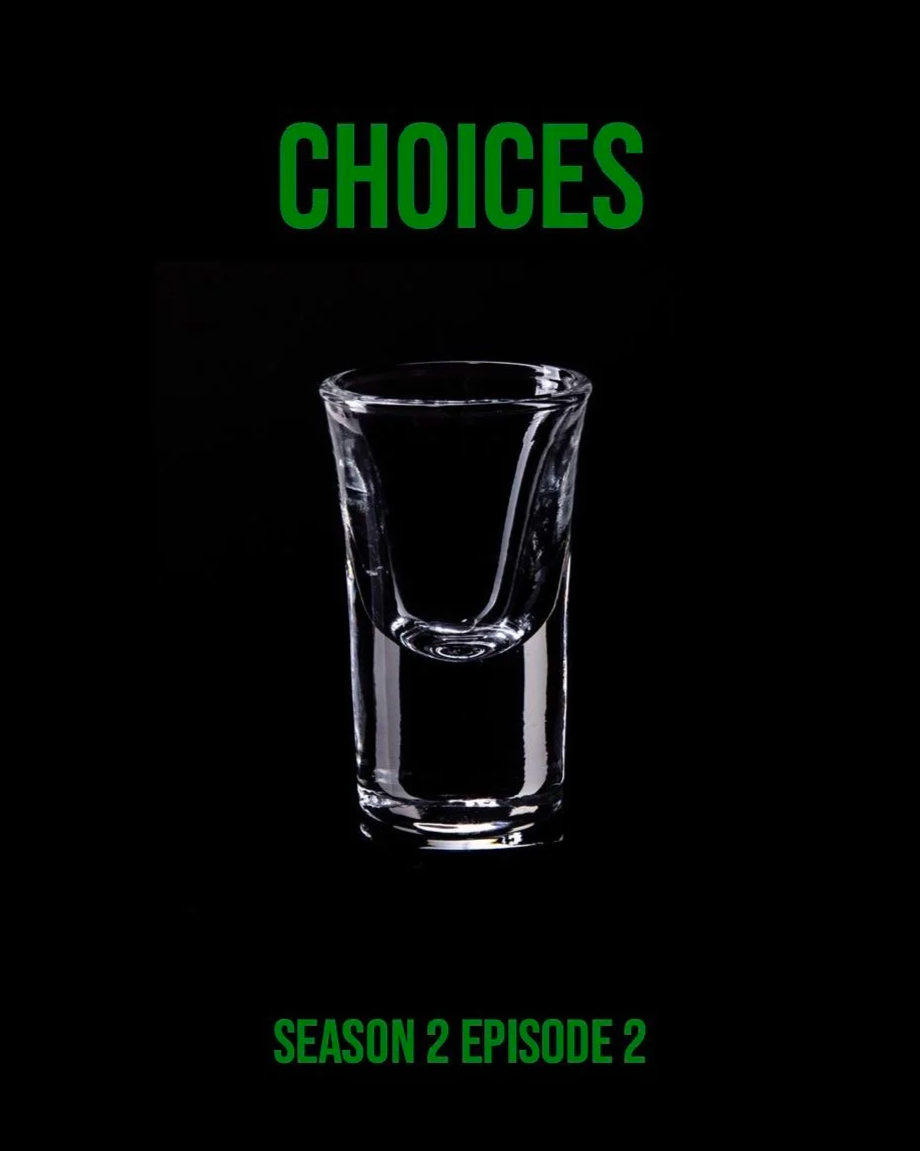 Poster for Choices (S2E2), featuring a shot glass, which represents one of several "choices" character Paul must make in the episode.
