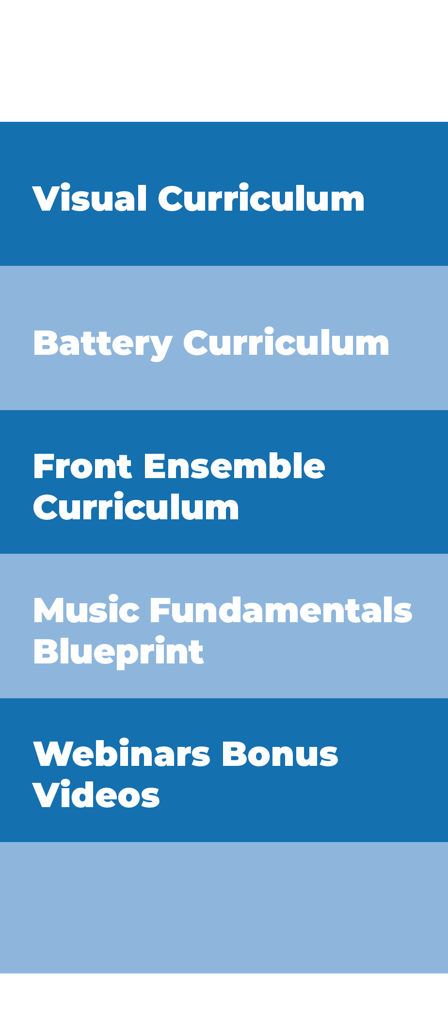 A menu or list with sections labeled 'Visual Curriculum,' 'Battery Curriculum,' 'Front Ensemble Curriculum,' 'Music Fundamentals Blueprint,' and 'Webinars Bonus Videos' in white text on blue backgrounds.