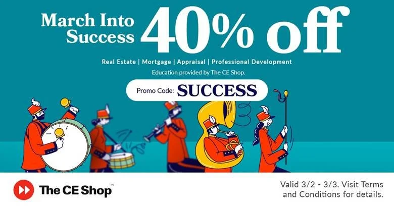 March is the perfect time to move forward with purpose.

Take 40% off Licensing and Continuing Education when you visit https://EGRealty.TheCEShop.com and use code SUCCESS at checkout.

Save on Real Estate, Mortgage, Appraisal, and Professional Devel