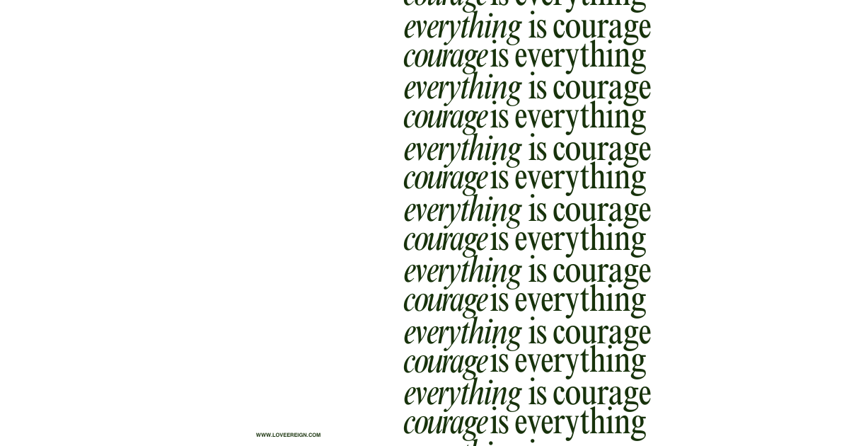 COURAGE: When the Next Step Feels Scary