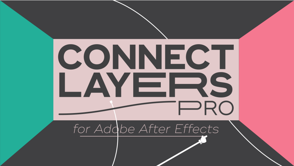 Connect Layers Pro  for Adobe After Effects by Motion Boutique