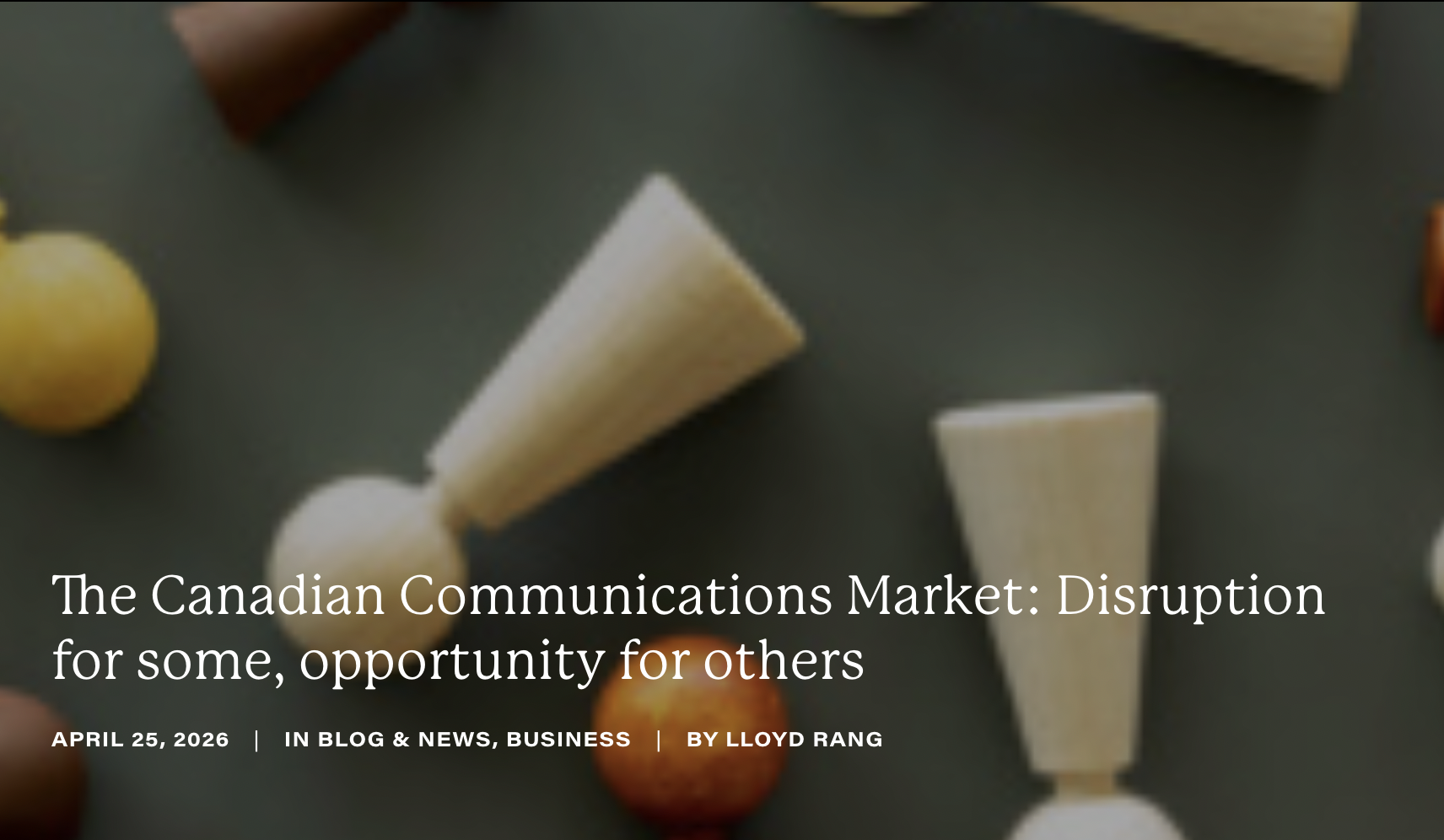 Curious Public – “The Canadian Communications Market: Disruption for some, opportunity for others”