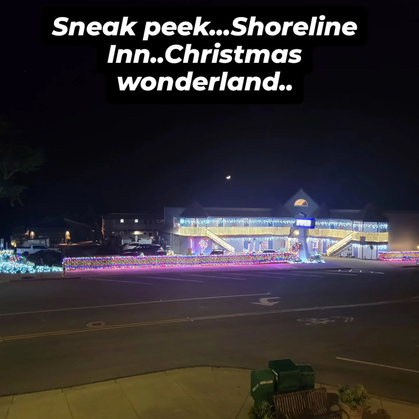 Shoreline Inn winter lights display has nothing o n Disneyland...enjoy the display from the Beach Bums heated outside deck.