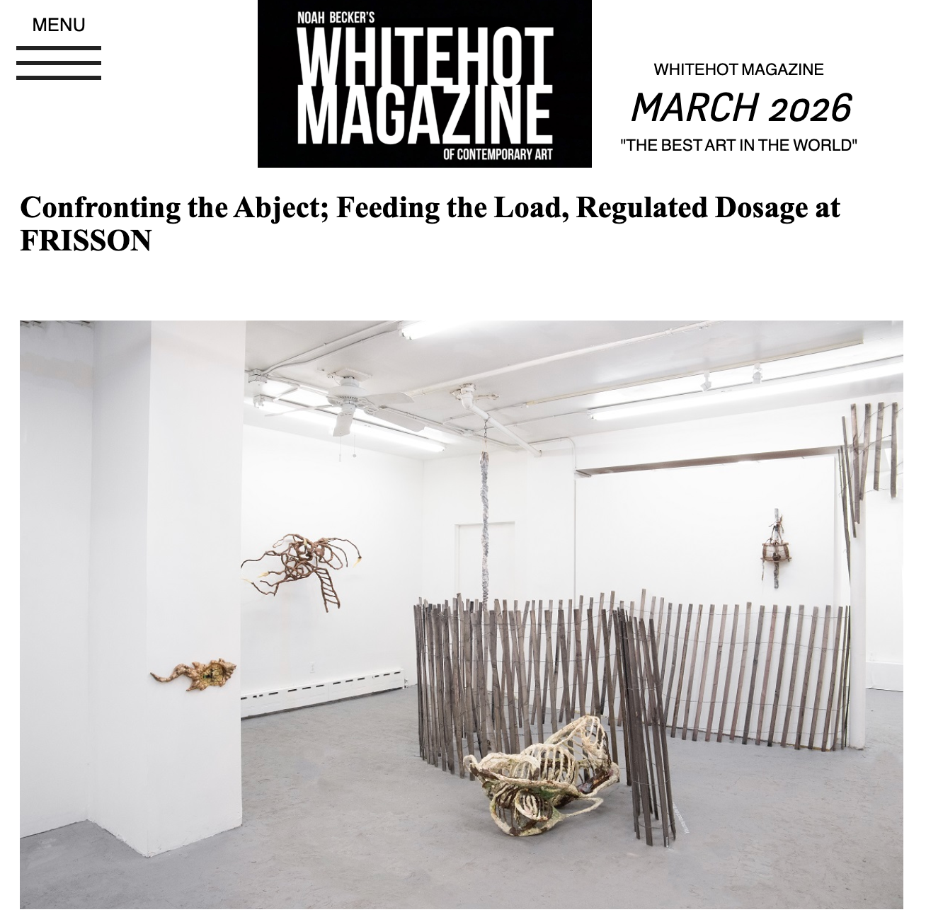 Confronting the Abject; Feeding the Load, Regulated Dosage at FRISSON
By JONAH ROMM
February 27, 2026
WHITEHOT MAGAZINE