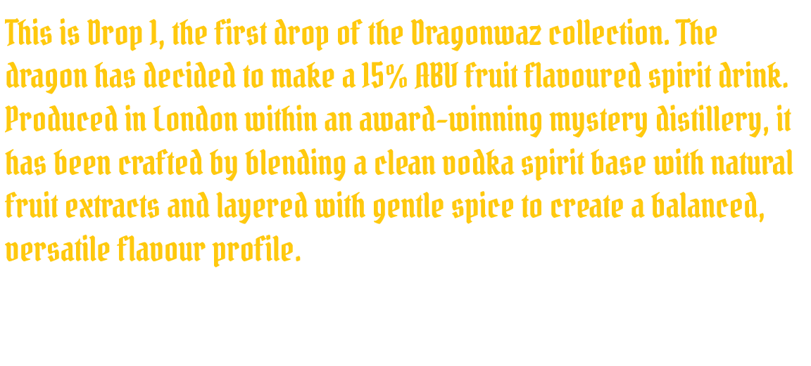 Text describing Drop 1, a craft spirit made with vodka base, natural fruit extracts, and spice, flavored with ABV fruit flavor from the Dragonnaz collection.
