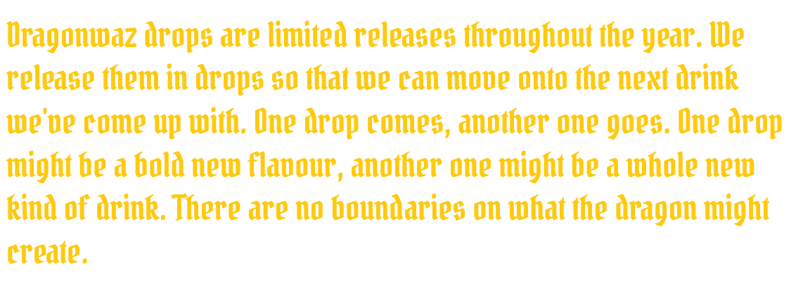 Text explaining Dragonwaz drops being limited releases throughout the year, with drops released in drops to encourage trying new flavors without boundaries.