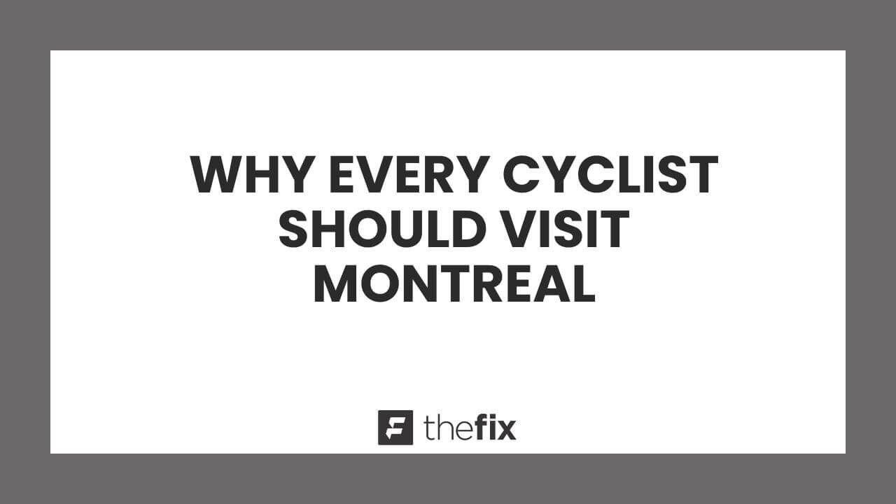 Why Every Cyclist Should Visit Montreal