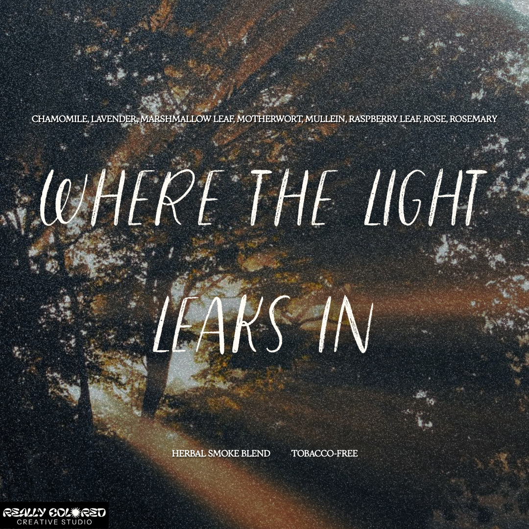 Where the Light Leaks In ✴ Herbal Smoke Blend