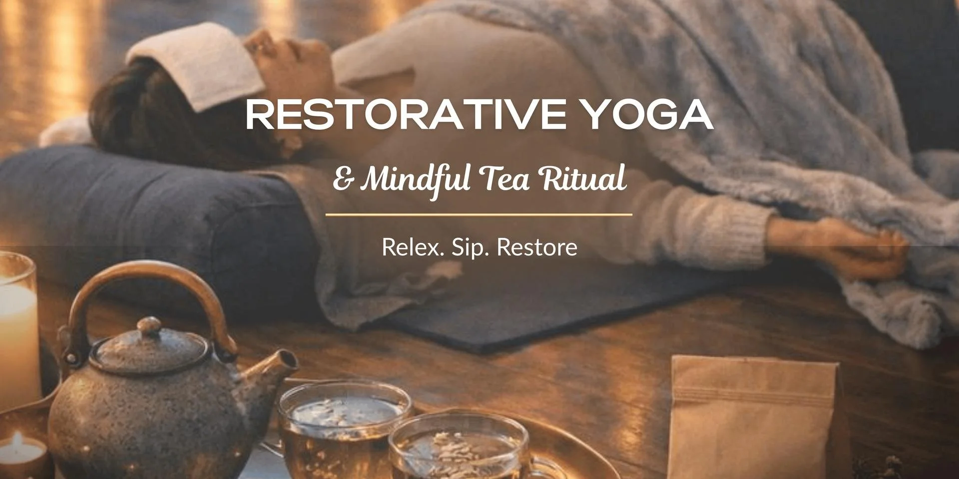 Restorative Yoga & Mindful Tea Ritual   